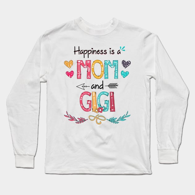 Happiness Is A Mom And Gigi Wildflower Happy Mother's Day Long Sleeve T-Shirt by KIMIKA